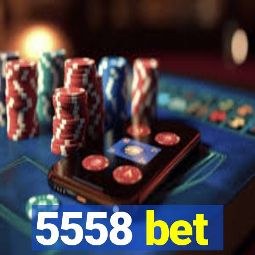 5558 bet